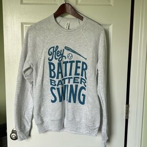 Hey, batter batter swing sweatshirt